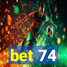 bet 74